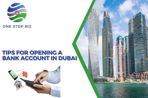 Setting Up Your Financial Base: Tips for Opening a Bank Account in Dubai